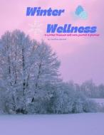 WINTER SELF-CARE JOURNAL: A PURPLE ROSE di COURTNEY OPHARDT edito da LIGHTNING SOURCE UK LTD