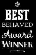 Best Behaved Award Winner: 110-Page Blank Lined Journal Funny Office Award Great for Coworker, Boss, Manager, Employee G di Kudos Media Press edito da INDEPENDENTLY PUBLISHED