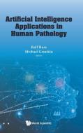 Artificial Intelligence Applications in Human Pathology edito da WORLD SCIENTIFIC PUB EUROPE