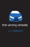 The Wrong Wheels di C. L. Tompsett edito da Barrington Stoke Ltd