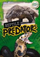 Reptile Predators di Mignonne Gunasekara edito da BookLife Publishing
