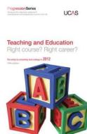 Progression To Teaching And Education di UCAS, GTI Media Ltd edito da University & College Admissions Service (ucas)