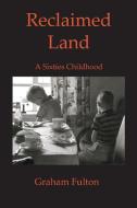 Reclaimed Land di Graham Fulton edito da The Grimsay Press