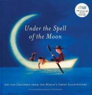 Under the Spell of the Moon di Katherine Paterson edito da Frances Lincoln Publishers Ltd