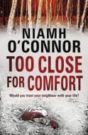 Too Close For Comfort di Niamh O'Connor edito da Transworld Publishers Ltd