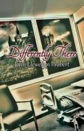 Differently There di John Llewellyn Probert edito da GRAY FRIAR PR