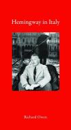 Hemingway in Italy di Richard Owen edito da University of Chicago Press