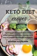 KETO DIET RECIPES: THE BEST KETOGENIC DI di KETOGENIC MASTER FOO edito da LIGHTNING SOURCE UK LTD