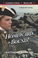 Homeward Bound!: Corrie Returns! di Anthony Barton edito da LIGHTNING SOURCE INC
