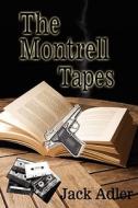 The Montrell Tapes di Jack Adler edito da SWIMMING KANGAROO BOOKS