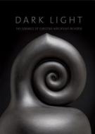 Dark Light: The Ceramics of Christine Nofchissey McHorse di Garth Clark, Mark del Vecchio edito da FRESCO FINE ARTS