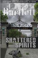 Shattered Spirits di L. L. Bartlett edito da Polaris Press