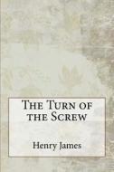 The Turn of the Screw di Henry James edito da Createspace Independent Publishing Platform