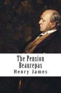 The Pension Beaurepas di Henry James edito da Createspace Independent Publishing Platform