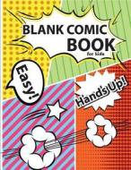 Blank Comic Book for Kids: Draw Your Own Comics with Variety of Templates 110 Pages, 8.5 X 11 Inches.Blank Comic Books Panel for Kids di Lorence Slaton edito da Createspace Independent Publishing Platform