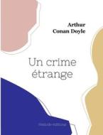 Un crime étrange di Arthur Conan Doyle edito da Hésiode éditions