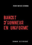 Bandit d'honneur en uniforme di Pierre-Mathieu Geronimi edito da Books on Demand