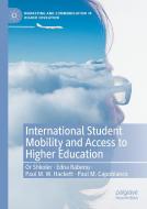 International Student Mobility And Access To Higher Education di Or Shkoler, Edna Rabenu, Paul M.W. Hackett, Paul M. Capobianco edito da Springer Nature Switzerland Ag