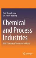 Chemical And Process Industries di Osei-Wusu Achaw, Eric Danso-Boateng edito da Springer Nature Switzerland AG
