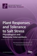Plant Responses and Tolerance to Salt Stress edito da MDPI AG