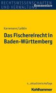 Das Fischereirecht in Baden-Württemberg di Rainer Karremann, Wolf-Dieter Laiblin edito da Kohlhammer W.