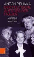 Der politische Aufstieg der Frauen di Anton Pelinka edito da Boehlau Verlag