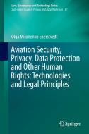 Aviation Security, Privacy, Data Protection and Other Human Rights: Technologies and Legal Principles di Olga Mironenko Enerstvedt edito da Springer International Publishing