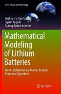 Mathematical Modeling of Lithium Batteries di Krishnan S. Hariharan, Sanoop Ramachandran, Piyush Tagade edito da Springer International Publishing