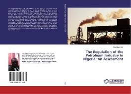The Regulation of the Petroleum Industry in Nigeria: An Assessment di EdoAbasi Udo edito da LAP LAMBERT Academic Publishing