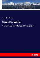 Tips and Toe-Weights di Joseph Cairn Simpson edito da hansebooks