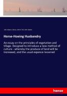 Horse-Hoeing Husbandry di John Adams Library, Jethro Tull, John Adams edito da hansebooks