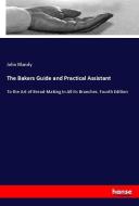 The Bakers Guide and Practical Assistant di John Blandy edito da hansebooks