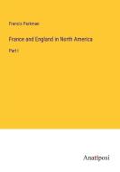 France and England in North America di Francis Parkman edito da Anatiposi Verlag