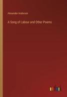 A Song of Labour and Other Poems di Alexander Anderson edito da Outlook Verlag