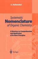 Systematic Nomenclature of Organic Chemistry di Dieter Hellwinkel edito da Springer, Berlin