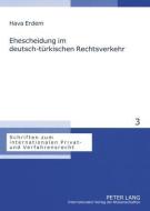 Ehescheidung im deutsch-türkischen Rechtsverkehr di Hava Erdem edito da Lang, Peter GmbH