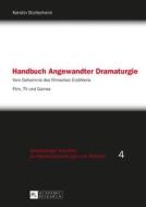 Handbuch Angewandter Dramaturgie di Kerstin Stutterheim edito da Peter Lang Ag