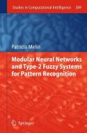 Modular Neural Networks and Type-2 Fuzzy Systems for Pattern Recognition di Patricia Melin edito da Springer-Verlag GmbH