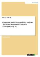 Corporate Social Responsibility Und Das Verhaltnis Zum Osterreichischen Aktiengesetz ( 70) di Martin Reibolf edito da Grin Verlag Gmbh