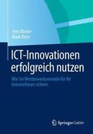 ICT-Innovationen erfolgreich nutzen di Jens Böcker, Mark Klein edito da Springer-Verlag GmbH