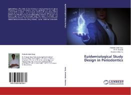 Epidemiological Study Design in Periodontics di Prateek Irwin Garg, B. P. Khattak, Anamika Sharma edito da LAP Lambert Academic Publishing