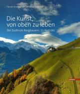 Die Kunst, von oben zu leben di Florian Kronbichler edito da Haymon Verlag