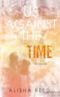 Us Against the Time di Alisha Reed edito da Books on Demand