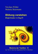 Bildung verstehen di Nicolaus Wilder, Melanie Beiermann edito da Books on Demand