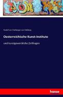 Oesterreichische Kunst-Institute di Rudolf Von Eitelberger Von Edelberg edito da hansebooks