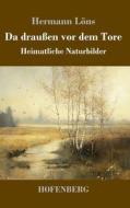 Da draußen vor dem Tore di Hermann Löns edito da Henricus - Edition Deutsche Klassik GmbH, Berlin