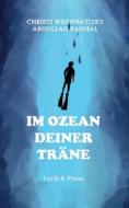 Im Ozean deiner Träne di Abdullah Rahhal, Christi Weihpratizky edito da Books on Demand