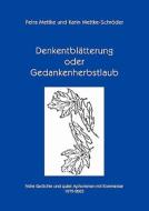 Denkentblätterung oder Gedankenherbstlaub di Petra Mettke, Karin Mettke-Schröder edito da Books on Demand