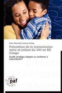 Prévention de la transmission mère et enfant du VIH en RD Congo di Albert Mwembo Tambwe-A-Nkoy edito da PAF
