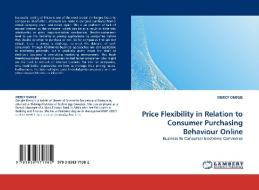 Price Flexibility in Relation to Consumer Purchasing Behaviour Online di MERCY OMIGIE edito da LAP Lambert Acad. Publ.